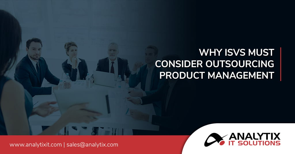 ISVs Must Consider Outsourced Product Management