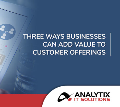 Three Ways Businesses Can Add Value to Customer Offerings