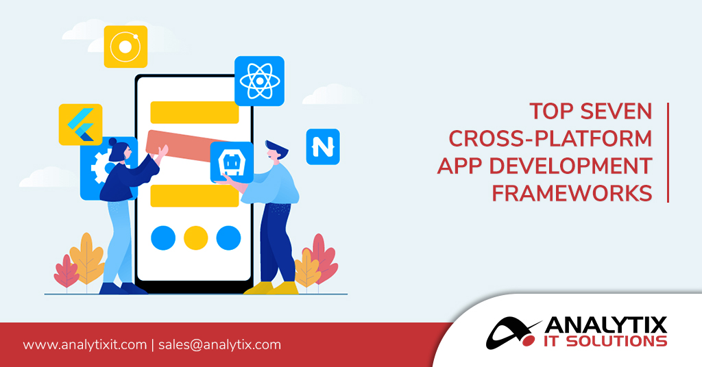 Top Seven Cross-Platform App Development Frameworks