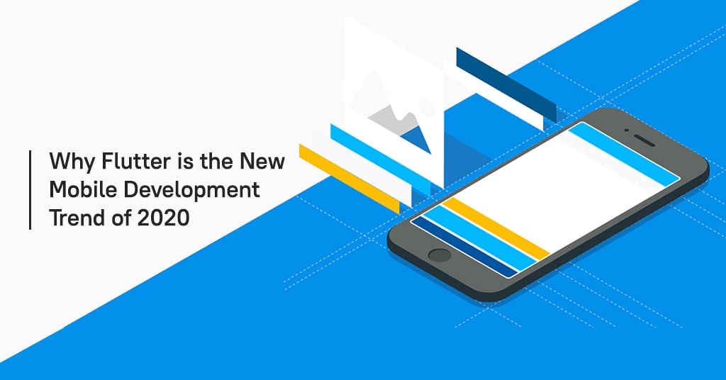 Why Flutter is the new mobile development trend of 2020