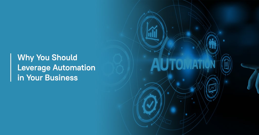 Why You Should Leverage Automation in Your Business