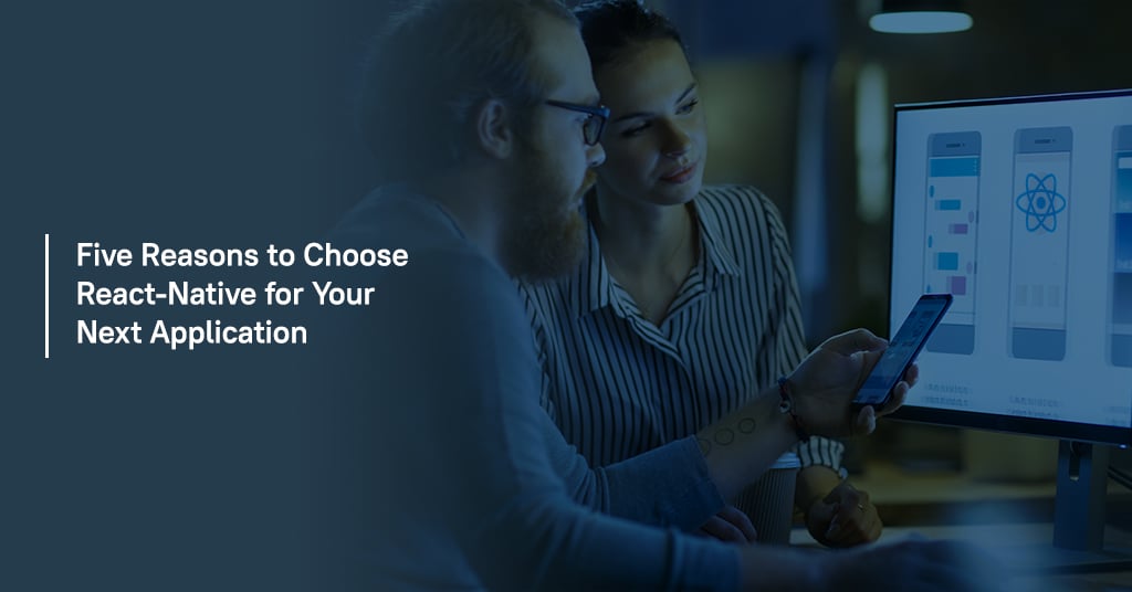 Five Reasons to Choose React-Native Application