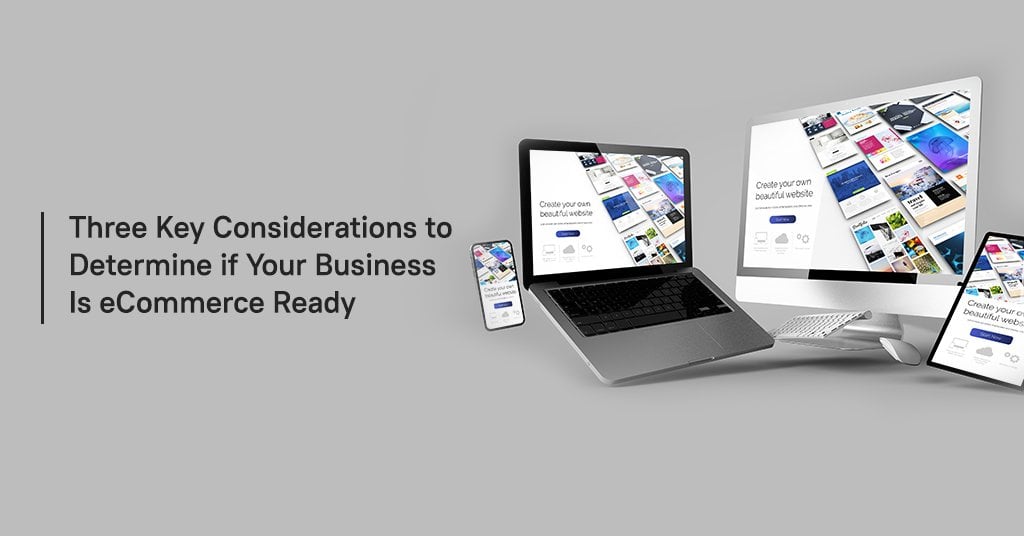 Three key considerations check ecommerce ready