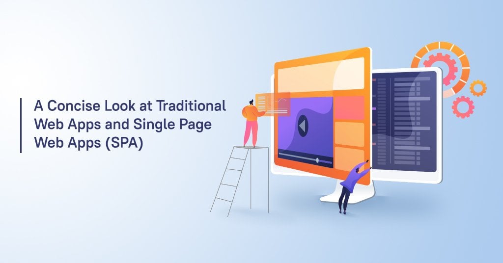 Traditional Web Apps and Single Page Web Apps