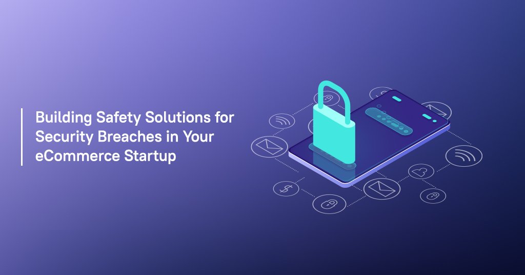 eCommerce Startup Security Breaches Solutions