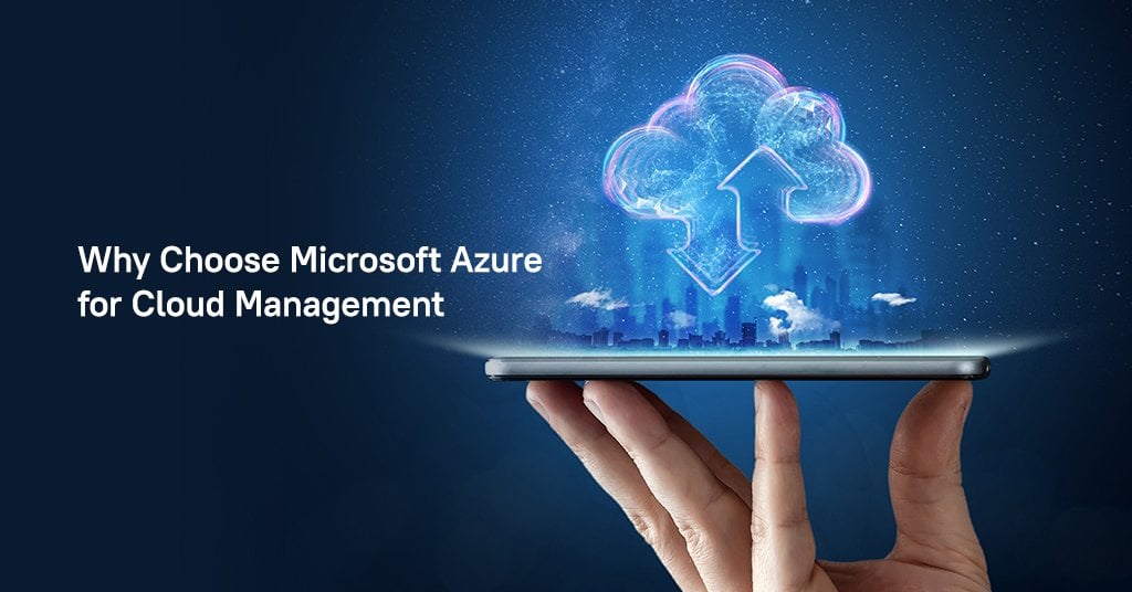 Why-Choose-Microsoft-Azure-for-Cloud-Management