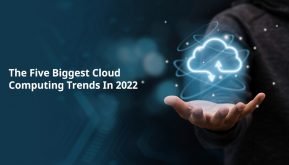 The Five Biggest Cloud Computing Trends In 2022