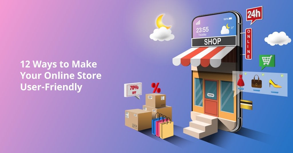 12 Ways to Make Your Online Store User-Friendly