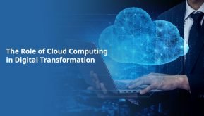 The Role of Cloud Computing In Digital Transformation