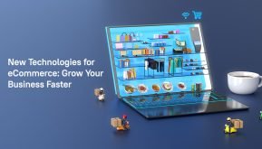 New Technologies for eCommerce: Grow Your Business Faster