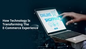 How Technology Is Transforming The E-Commerce Experience