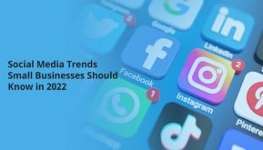 Social Media Trends Small Businesses Should Know in 2022