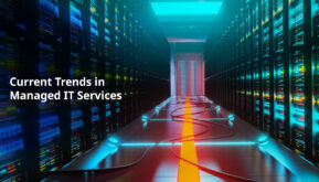 Current Trends in Managed IT Services