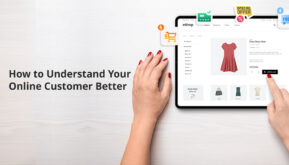 How to Better Understand Your Online Customer