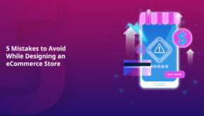5 Mistakes to Avoid While Designing an eCommerce Store