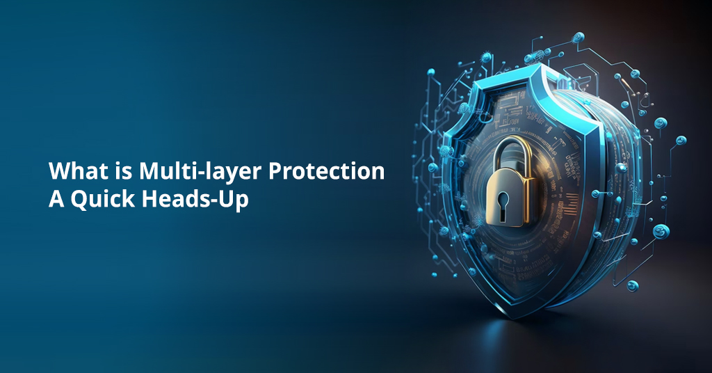 What is Multi-layer Protection