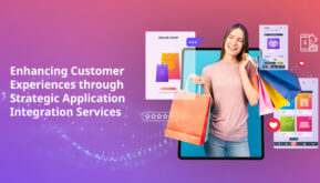 Enhancing Customer Experiences through Strategic Application Integration Services