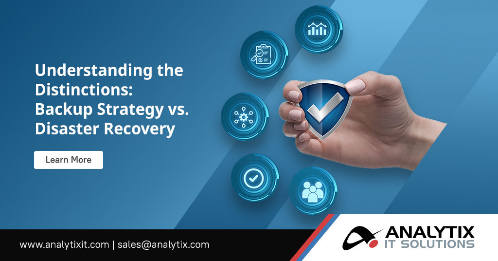 Backup Strategy vs. Disaster Recovery Plan | Key Differences